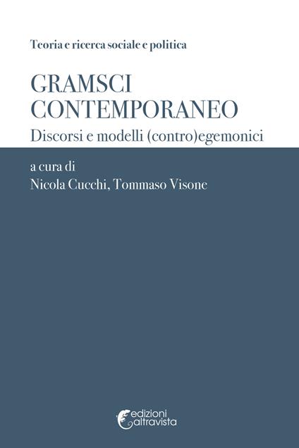 Gramsci contemporaneo. Discorsi e modelli (contro)egemonici - copertina