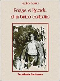 Poesie e ricordi... di un bimbo contadino - Realino Dominici - copertina