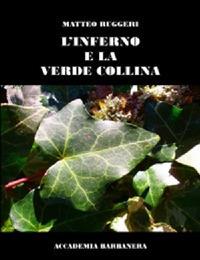 L' inferno e la verde collina - Matteo Ruggeri - copertina
