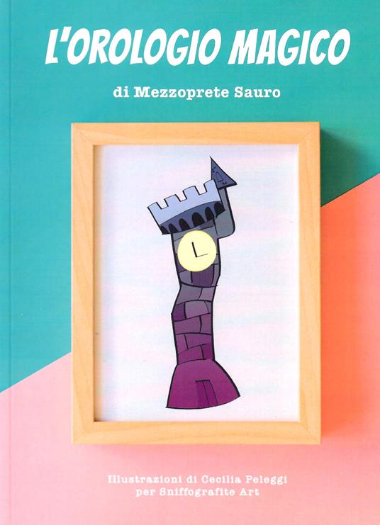 L' orologio magico - Sauro Mezzoprete - copertina