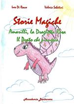 Storie magiche. Amarilli, la draghetta rosa, il prato che piangeva