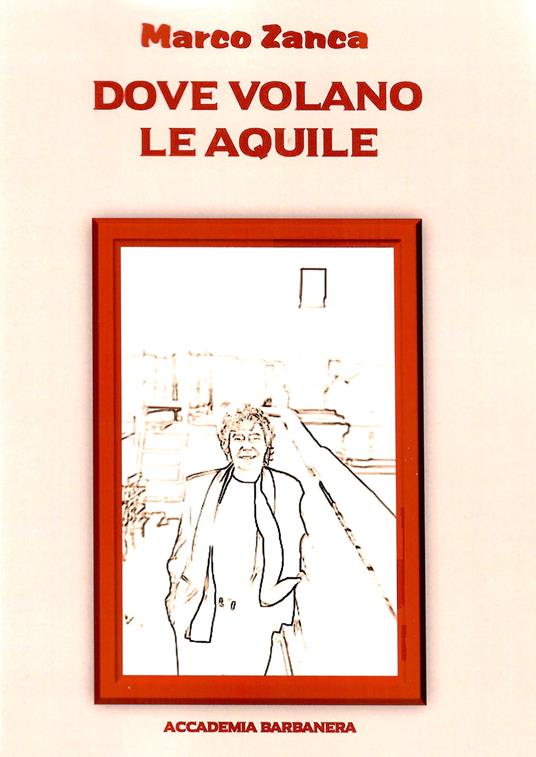 Dove volano le aquile - Marco Zanca - copertina
