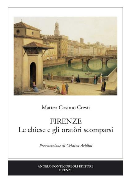 Firenze. Le chiese e gli oratòri scomparsi - Matteo C. Cresti - copertina