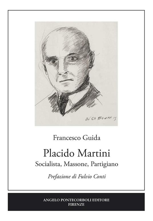 Placido Martini. Socialista, massone, partigiano - Francesco Guida - copertina