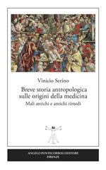 Breve storia antropologica sulle origini della medicina. Mali antichi e antichi rimedi