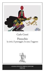 Pinocchio. La città, il paesaggio, la casa, l'oggetto