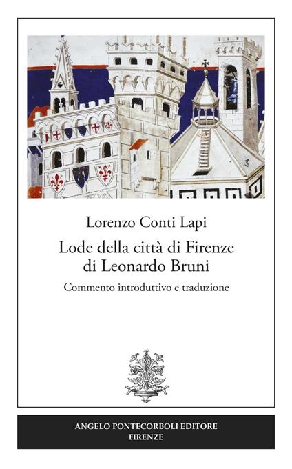 Lode della città di Firenze di Leonardo Bruni - Lorenzo Conti Lapi - copertina