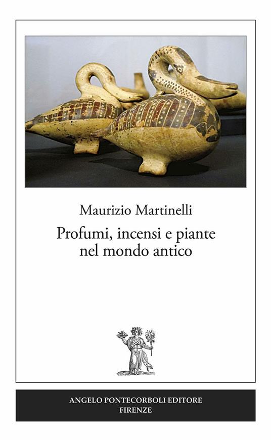 Profumi, incensi e piante nel mondo antico - Maurizio Martinelli - copertina