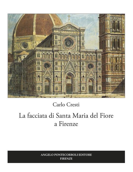 La facciata di Santa Maria del Fiore a Firenze - Carlo Cresti - copertina