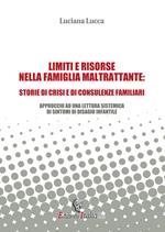 Limiti e risorse nella famiglia maltrattante: storie di crisi e di consulenze familiari. Approccio ad una lettura sistemica di sintomi di disagio infantile