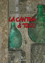 La cantina di tufo. Mauro Baveni Detective