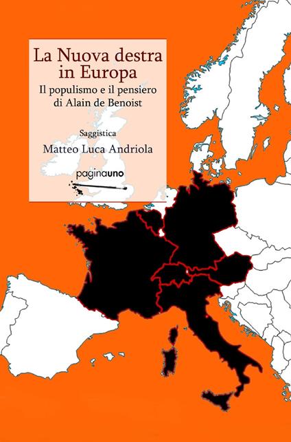 La nuova destra in Europa. Il populismo e il pensiero di Alain de Benoist - Matteo Luca Andriola - copertina