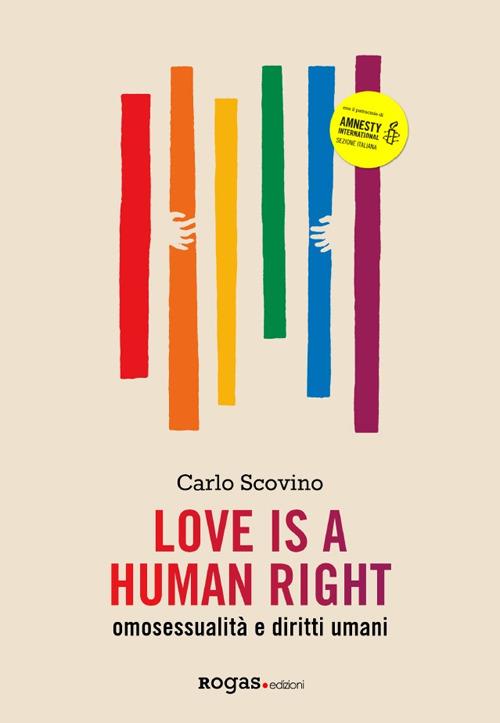 Love is a human right. Omosessualità e diritti umani - Carlo Scovino - copertina