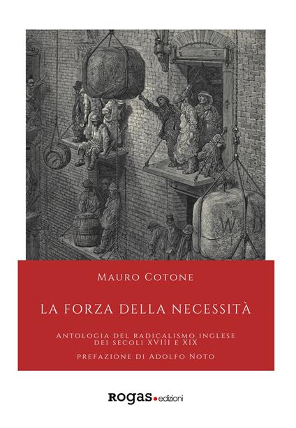 La forza della necessità. Antologia del Radicalismo inglese dei secoli XVIII e XIX - Mauro Cotone - copertina