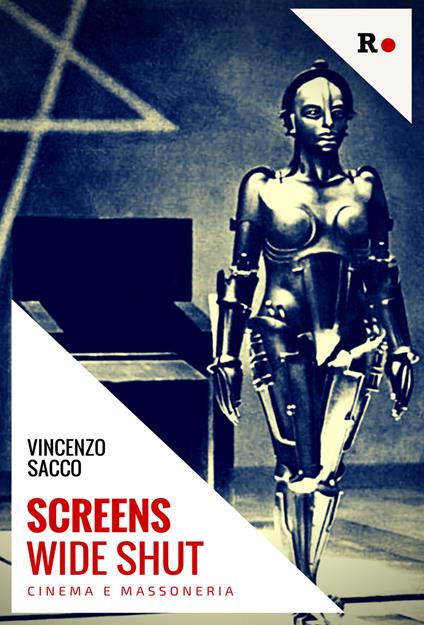 Screens wide shut. Cinema e massoneria - Vincenzo Sacco - copertina