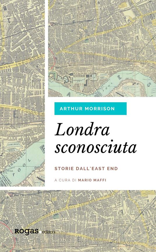 Londra sconosciuta. Storie dall'East End - Arthur Morrison - copertina