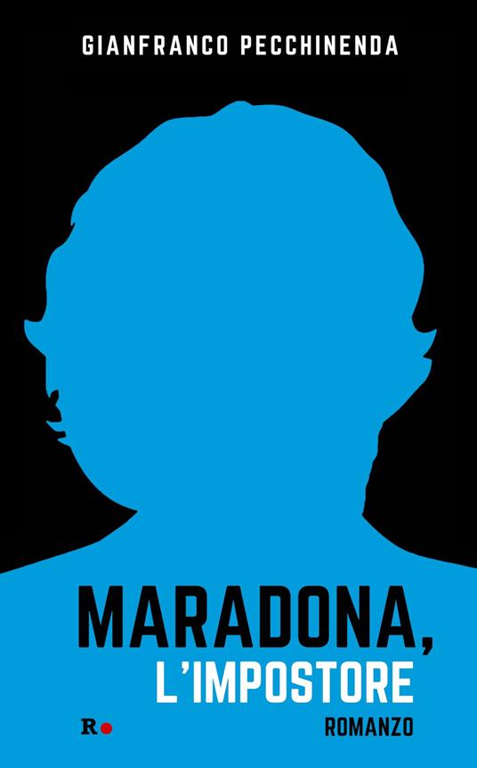 Maradona, l'impostore - Gianfranco Pecchinenda - copertina