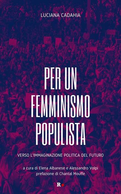 Per un femminismo populista. Verso l'immaginazione politica del futuro - Luciana Cadahia - copertina