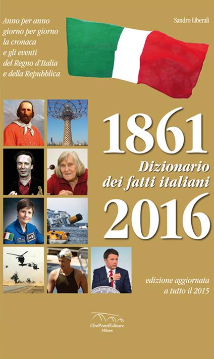 Dizionario dei fatti italiani (1861-2016) - Sandro Liberali - copertina