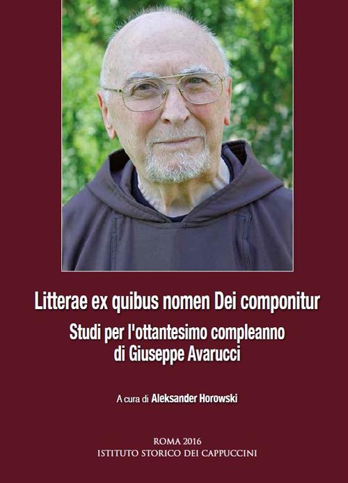 Litterae ex quibus nomen dei componitur. Studi per l'ottantesimo compleanno di Giuseppe Avarucci. Ediz. italiana, spagnola e tedesca - copertina