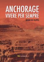 Anchorage. Vivere per sempre