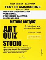 Artquiz studio. Test di ammissione a: medicina, odontoiatria, veterinaria, professioni sanitarie, biotecnoloolge. Area medica-sanitaria