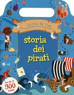 Scrivi la tua storia dei pirati. Con adesivi. Ediz. illustrata