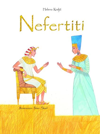 Nefertiti. Ediz. a colori - Helena Kraljic - copertina