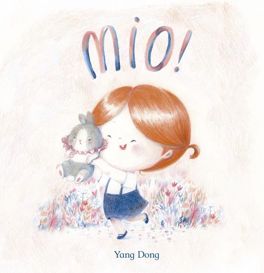 Mio! Ediz. a colori - Yang Dong - copertina