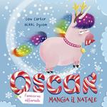 Oscar (l'unicorno affamato) mangia il Natale. Ediz. a colori