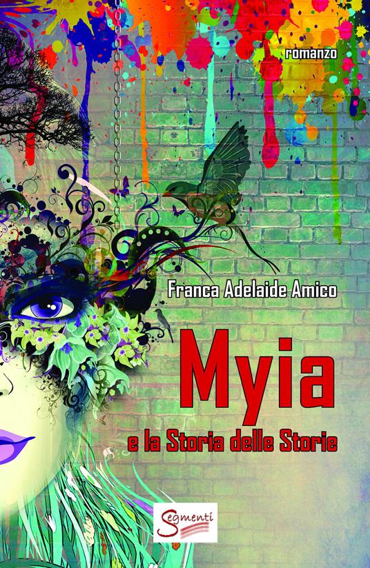 Myia e la storia delle storie - Franca Adelaide Amico - ebook