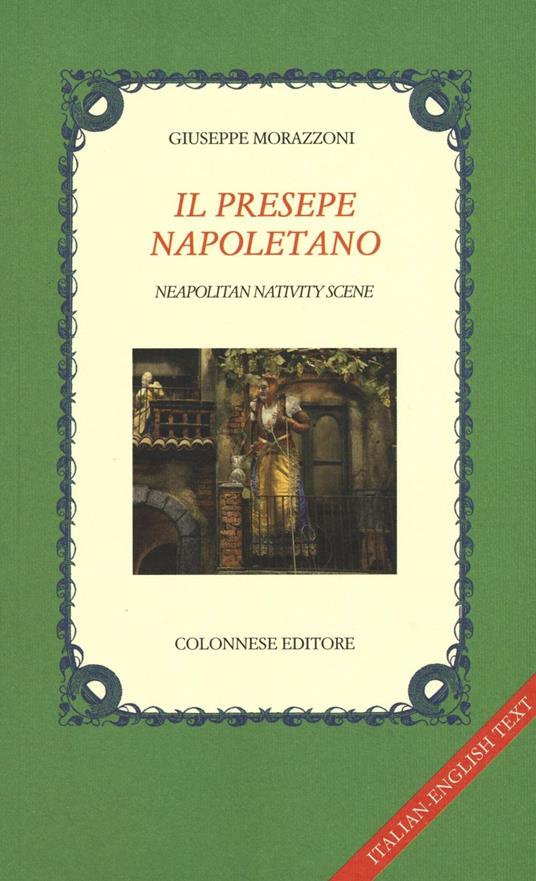 Il presepe napoletano. Ediz. italiana e inglese - Giuseppe Morazzoni - copertina