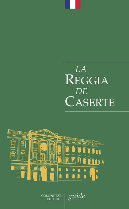 La Reggia de Caserte. Petit guide historique et artistique - Giuseppe Pesce,Rosaria Rizzo - copertina