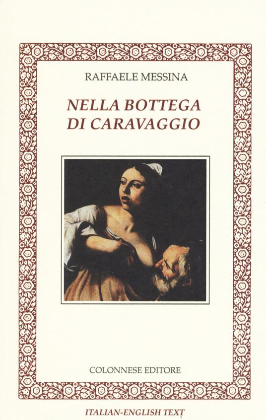 Nella bottega di Caravaggio. Ediz. italiana e inglese - Raffaele Messina - copertina
