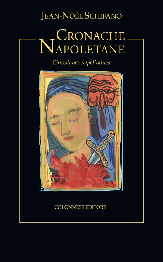Cronache napoletane (Chroniques napolitaines) - Jean-Noël Schifano - copertina