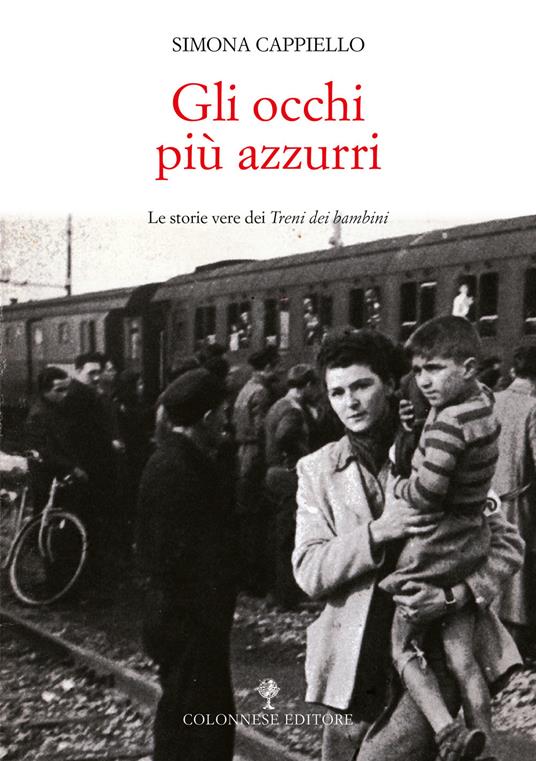 Gli occhi più azzurri. Le storie vere dei Treni dei bambini. Con Video - copertina