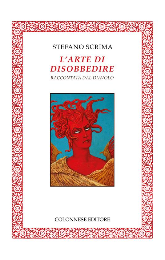 arte di disobbedire raccontata dal diavolo. Ediz. illustrata
