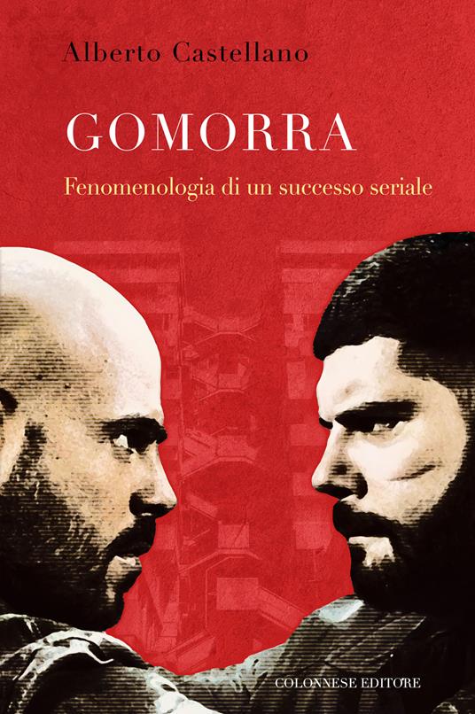 Gomorra. Fenomenologia di un successo seriale - Alberto Castellano - copertina