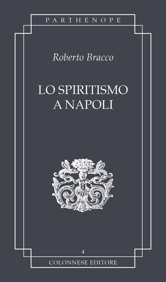 Lo spiritismo a Napoli - Roberto Bracco - copertina