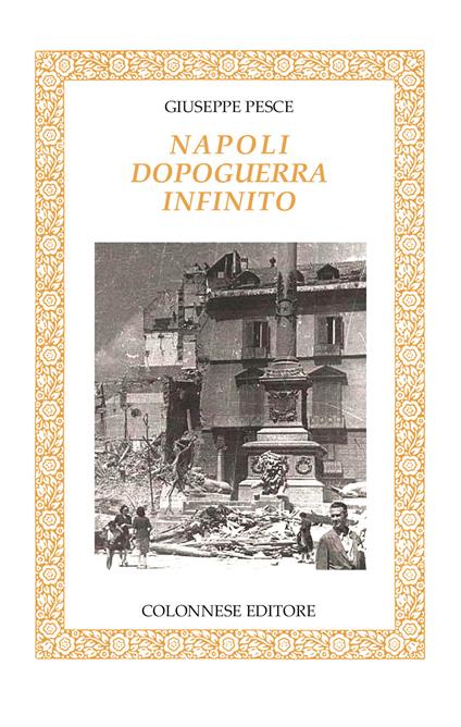 Napoli dopoguerra infinito - Giuseppe Pesce - copertina