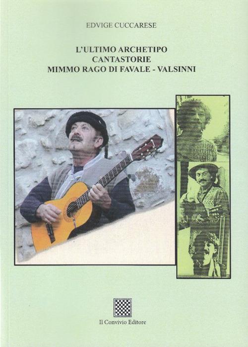 L' ultimo archetipo cantastorie Mimmo Rago di Favale-Valsinni - Edvige Cuccarese - copertina