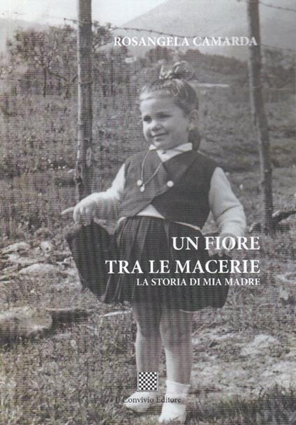 Un fiore tra le macerie. La storia di mia madre - Rosangela Camarda - copertina