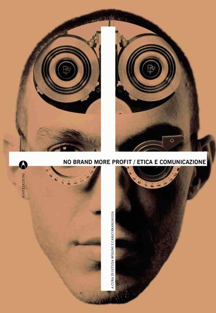 No brand more profit. Etica e comunicazione. Ediz. italiana e inglese - Letizia Bollini,Carlo Branzaglia - copertina
