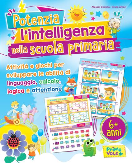 Potenzia l'intelligenza nella scuola primaria. Ediz. illustrata - Giulia Alfieri,Alessia Desiato - copertina