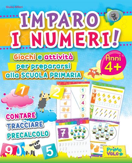 Imparo i numeri! Giochi e attività per prepararsi alla scuola primaria. Contare, tracciare, precalcolo. Ediz. illustrata - Giulia Alfieri - copertina