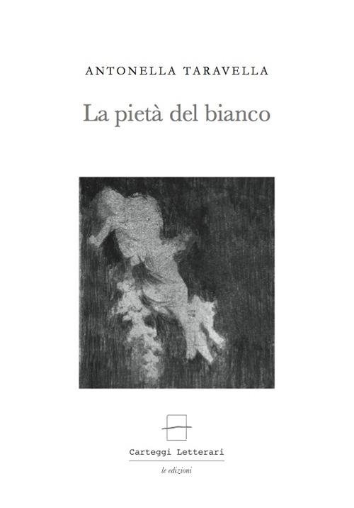La pietà del bianco - Antonella Taravella - copertina