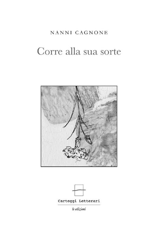 Corre alla sua sorte. Ediz. critica. Con gadget - Nanni Cagnone - copertina