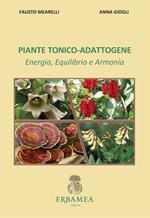 Piante tonico-adattogene. Energia, equilibrio e armonia