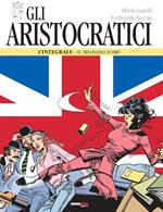 Gli aristocratici. L'integrale. Vol. 4: triangolo d'oro, Il.