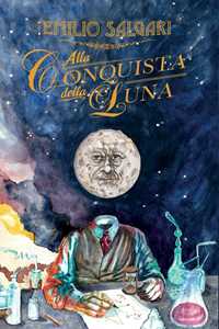 Alla conquista della luna. Ediz. integrale